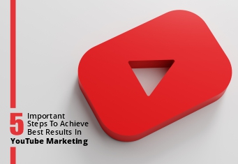 5-important-steps-to-achieve-best-results-in-YouTube-Marketing